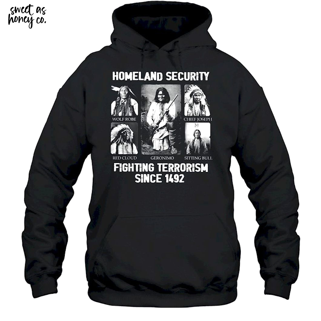 Homeland security Fighting Terrorism Since 1492 T-Shirt Homeland security Fighting Terrorism Since 1492 T-Shirt