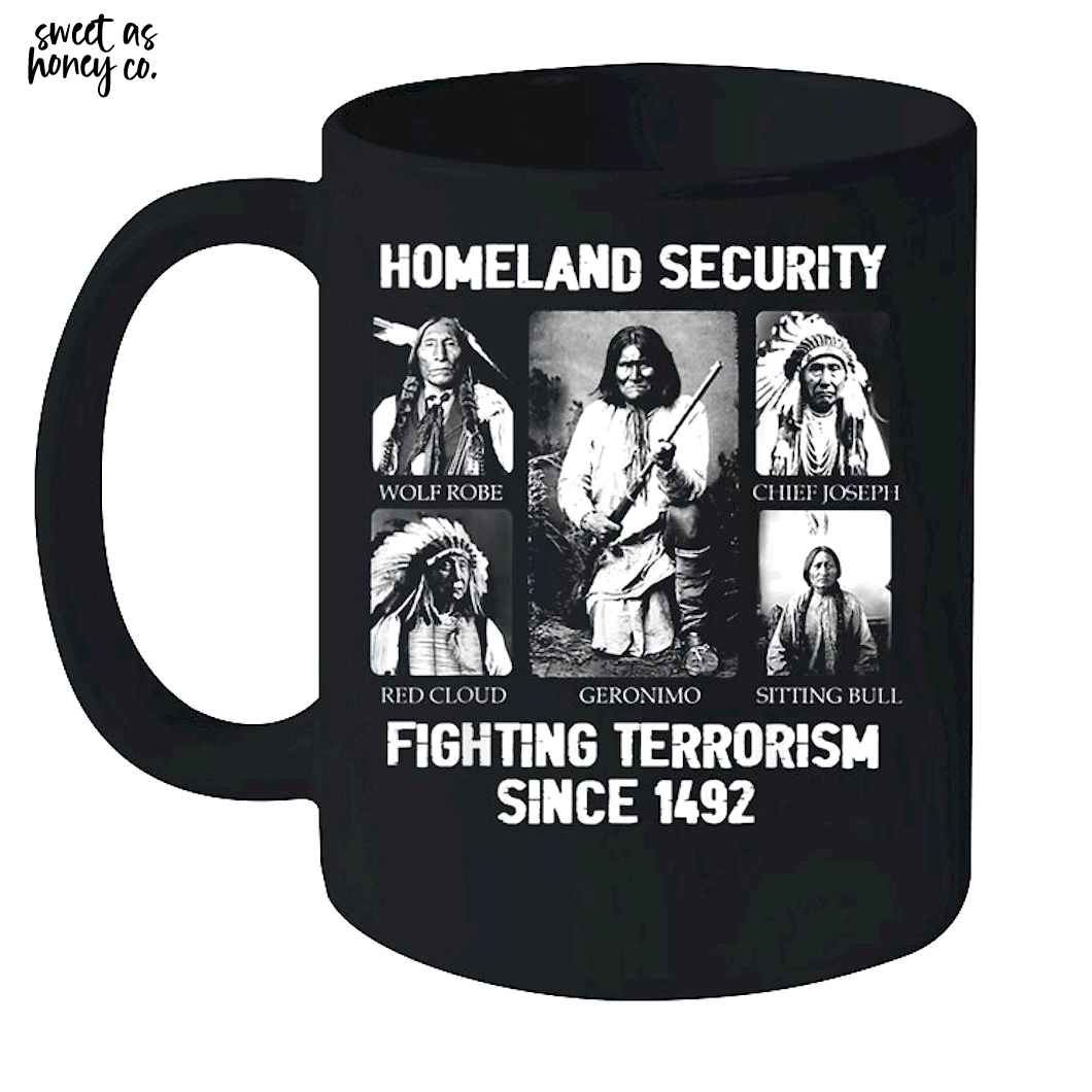 Homeland security Fighting Terrorism Since 1492 T-Shirt Homeland security Fighting Terrorism Since 1492 T-Shirt