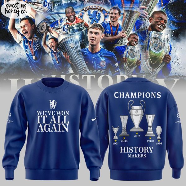 Chelsea FC We Have Won IT All Again 2025 Special Sweatshirt