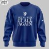 chelsea fc we have won it all again 2025 special sweatshirt 2.jpg