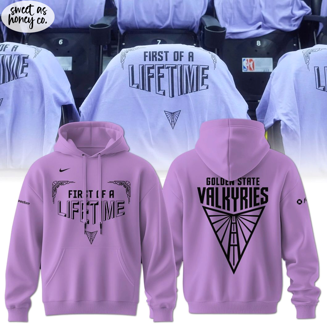 First Of A Lifetime Golden State Valkyries 2025 Hoodie First Of A Lifetime Golden State Valkyries 2025 Hoodie